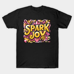 SPARK JOY - TYPOGRAPHY INSPIRATIONAL QUOTES T-Shirt